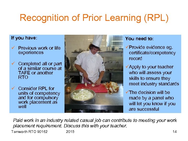 Recognition of Prior Learning (RPL) If you have: You need to: ü Previous work
