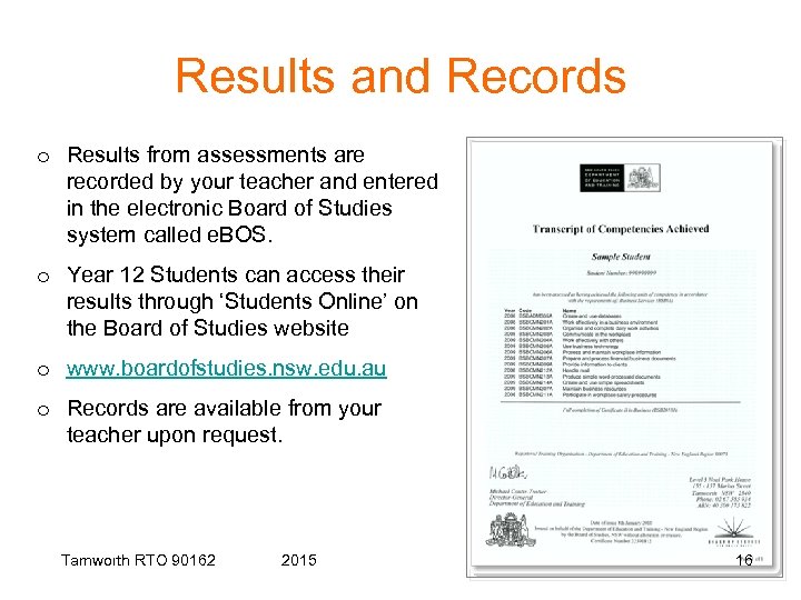 Results and Records o Results from assessments are recorded by your teacher and entered