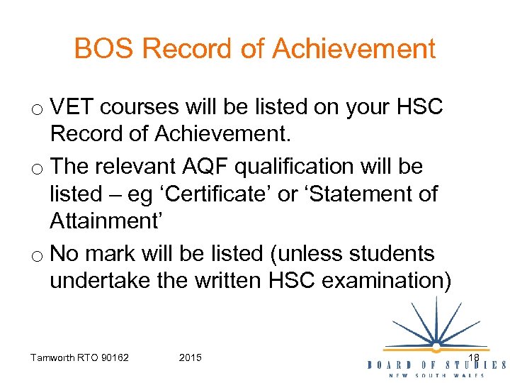 BOS Record of Achievement o VET courses will be listed on your HSC Record