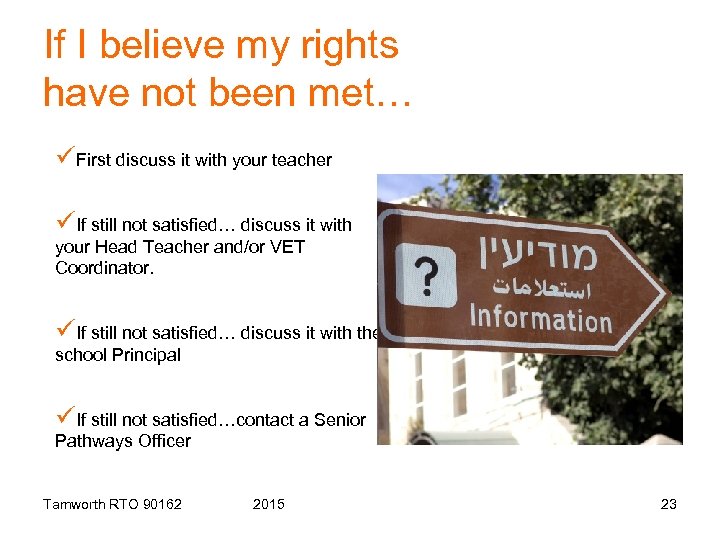 If I believe my rights have not been met… üFirst discuss it with your