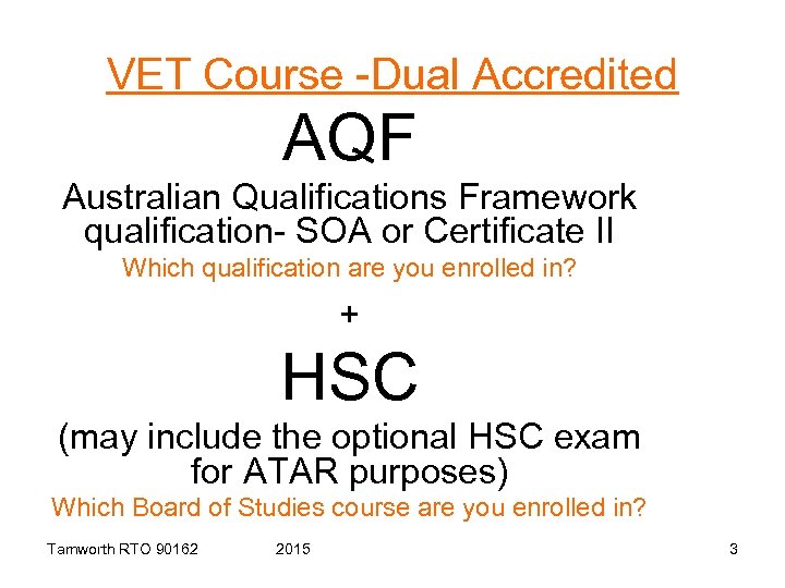 VET Course -Dual Accredited AQF Australian Qualifications Framework qualification- SOA or Certificate II Which