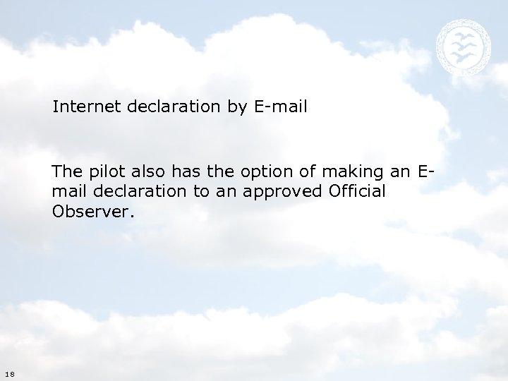 Internet declaration by E-mail The pilot also has the option of making an Email