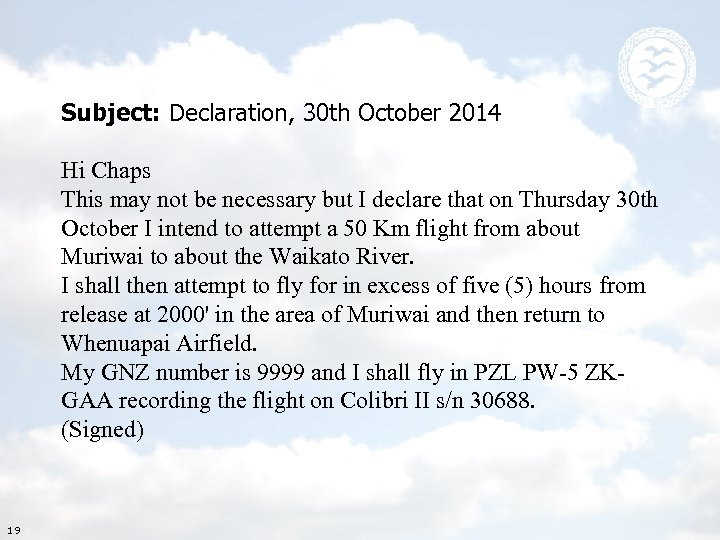 Subject: Declaration, 30 th October 2014 Hi Chaps This may not be necessary but
