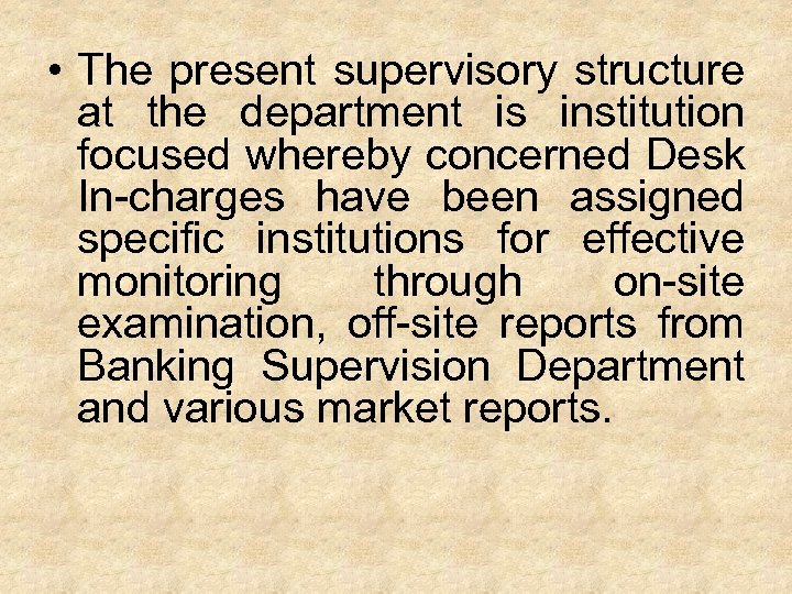  • The present supervisory structure at the department is institution focused whereby concerned