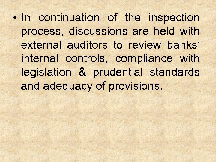  • In continuation of the inspection process, discussions are held with external auditors