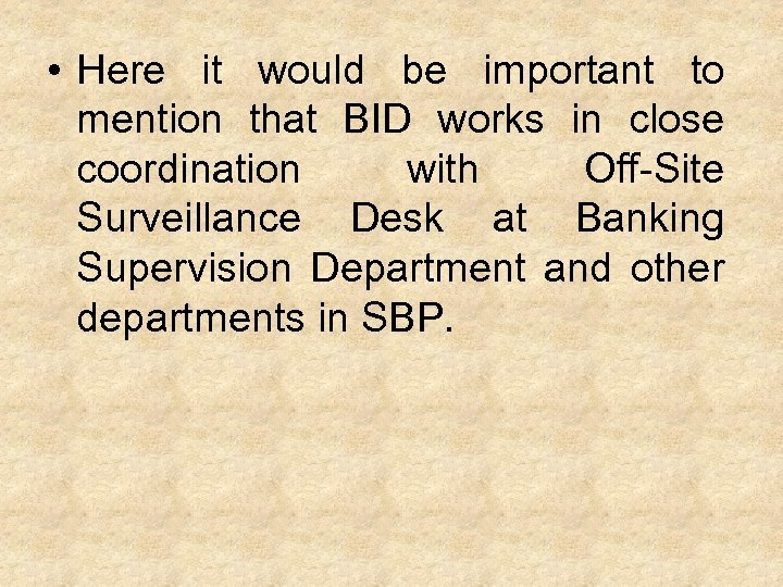  • Here it would be important to mention that BID works in close