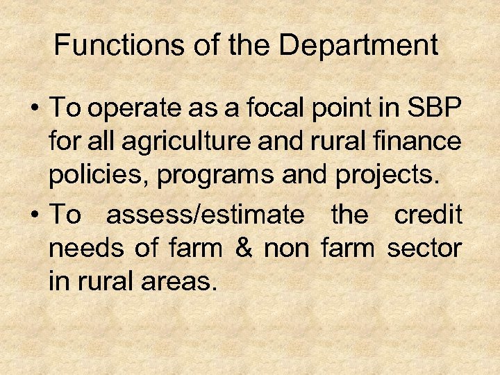 Functions of the Department • To operate as a focal point in SBP for