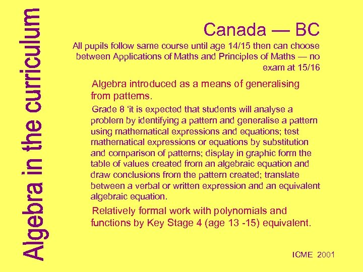 Canada — BC All pupils follow same course until age 14/15 then can choose