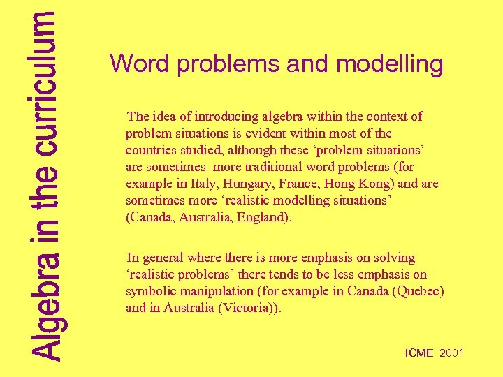 Word problems and modelling The idea of introducing algebra within the context of problem