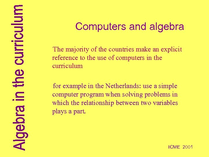 Computers and algebra The majority of the countries make an explicit reference to the