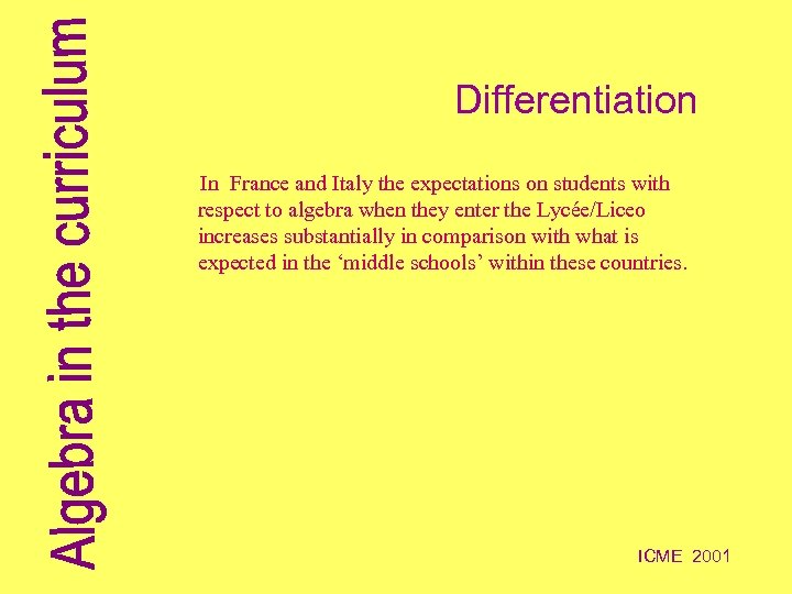 Differentiation In France and Italy the expectations on students with respect to algebra when