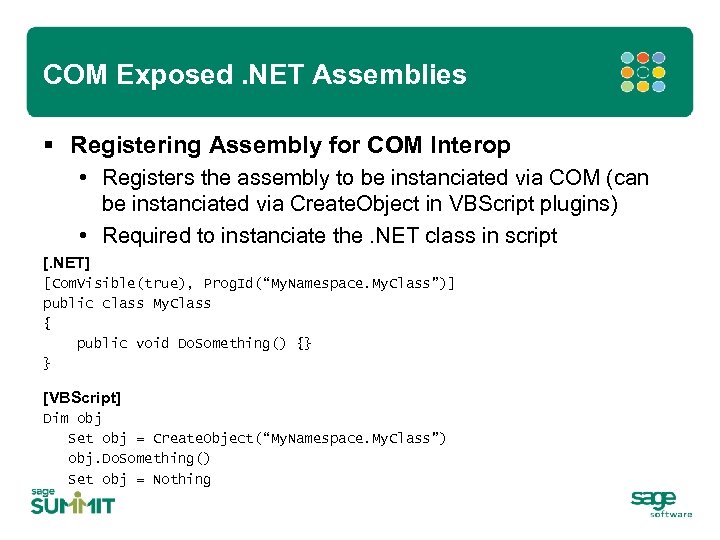 COM Exposed. NET Assemblies § Registering Assembly for COM Interop • Registers the assembly