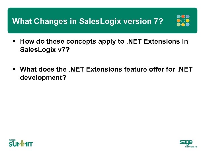 What Changes in Sales. Logix version 7? § How do these concepts apply to.