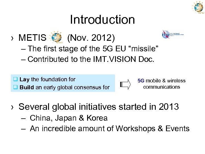 Introduction › METIS (Nov. 2012) – The first stage of the 5 G EU