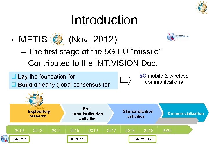 Introduction › METIS (Nov. 2012) – The first stage of the 5 G EU