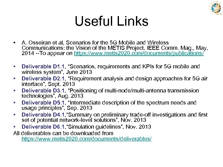 Useful Links • • A. Osseiran et al, Scenarios for the 5 G Mobile