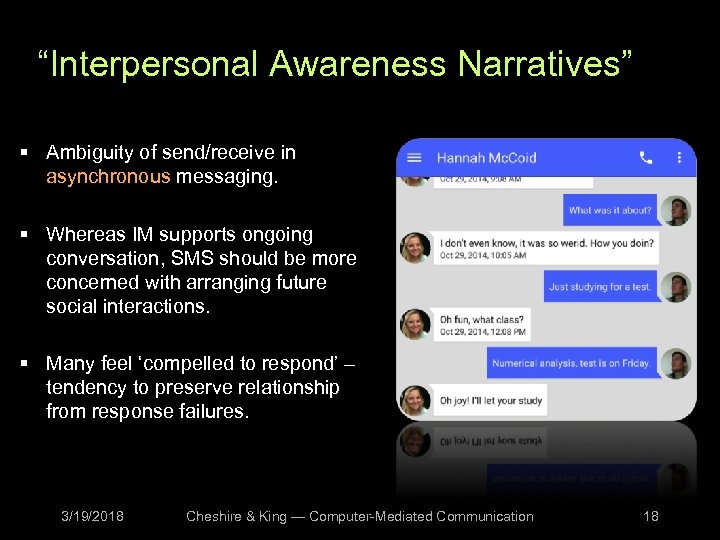 “Interpersonal Awareness Narratives” § Ambiguity of send/receive in asynchronous messaging. § Whereas IM supports
