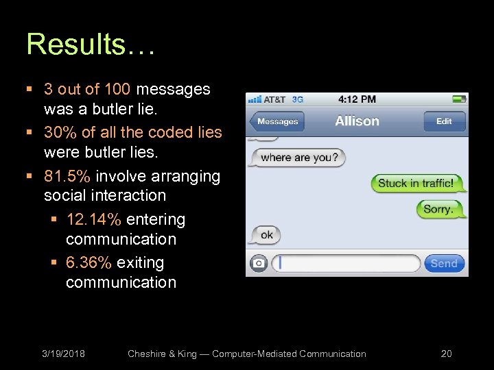 Results… § 3 out of 100 messages was a butler lie. § 30% of
