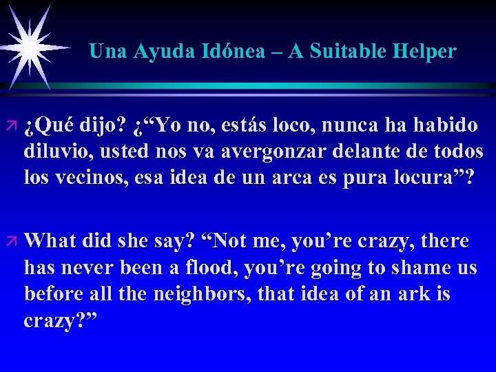 Una Ayuda Idónea – A Suitable Helper ä ¿Qué dijo? ¿“Yo no, estás loco,