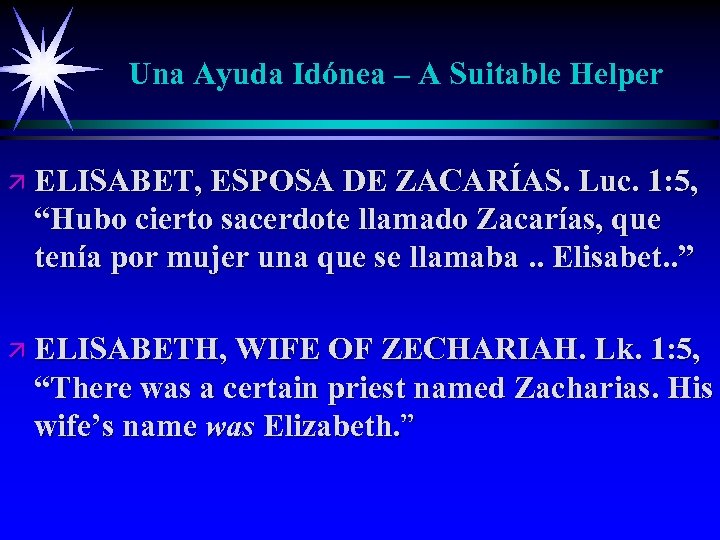 Una Ayuda Idónea – A Suitable Helper ä ELISABET, ESPOSA DE ZACARÍAS. Luc. 1: