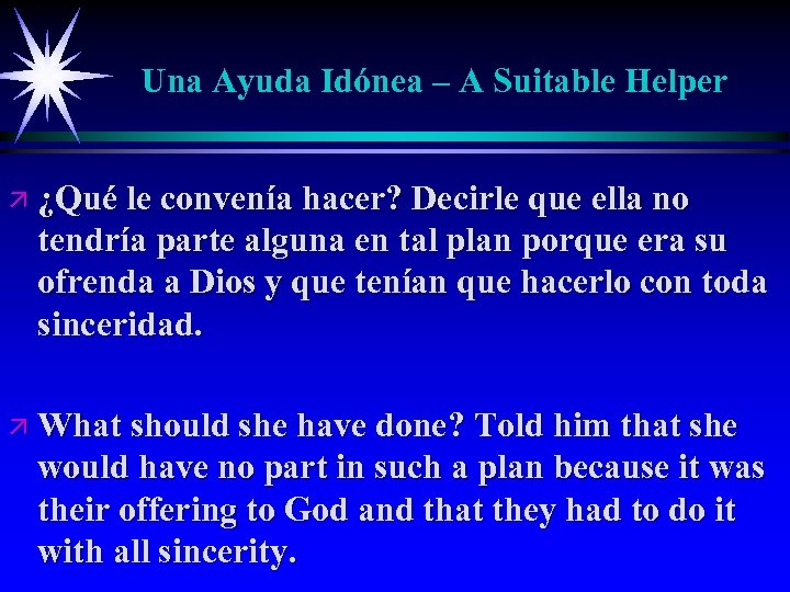 Una Ayuda Idónea – A Suitable Helper ä ¿Qué le convenía hacer? Decirle que