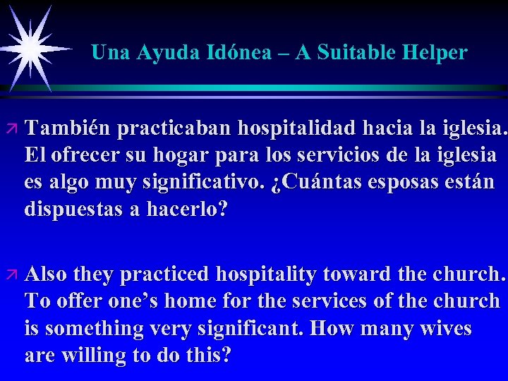 Una Ayuda Idónea – A Suitable Helper ä También practicaban hospitalidad hacia la iglesia.