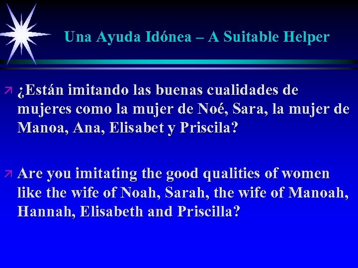 Una Ayuda Idónea – A Suitable Helper ä ¿Están imitando las buenas cualidades de