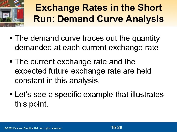 Exchange Rates in the Short Run: Demand Curve Analysis § The demand curve traces
