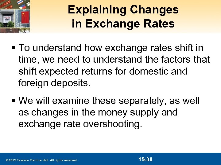 Explaining Changes in Exchange Rates § To understand how exchange rates shift in time,