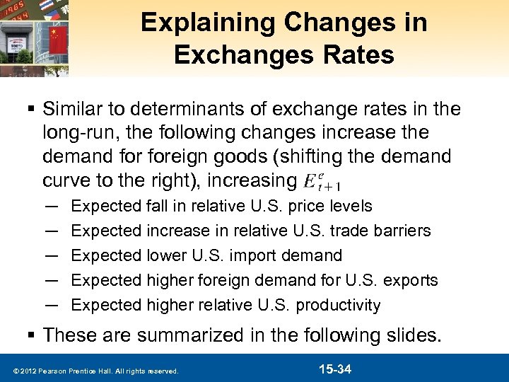 Explaining Changes in Exchanges Rates § Similar to determinants of exchange rates in the