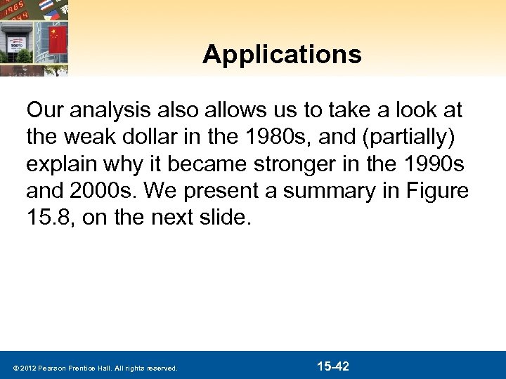 Applications Our analysis also allows us to take a look at the weak dollar