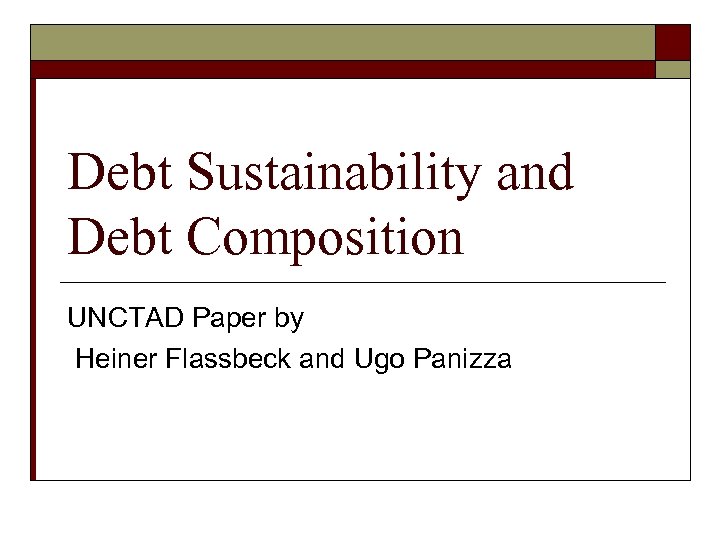 Debt Sustainability and Debt Composition UNCTAD Paper by Heiner Flassbeck and Ugo Panizza 