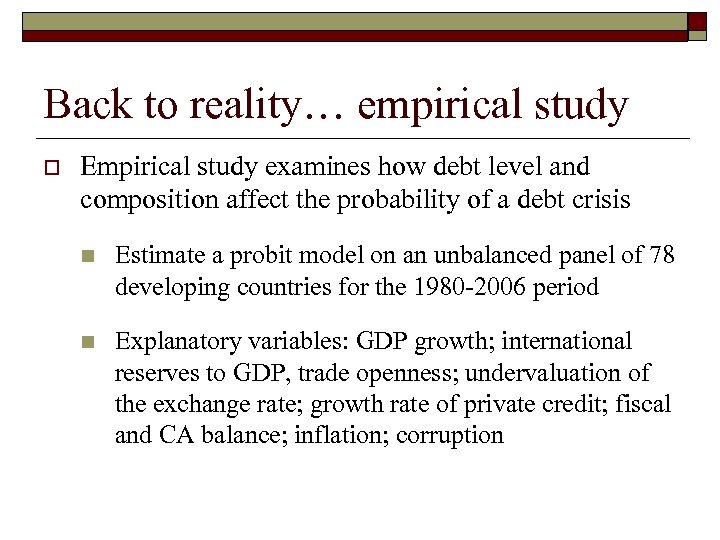 Back to reality… empirical study o Empirical study examines how debt level and composition