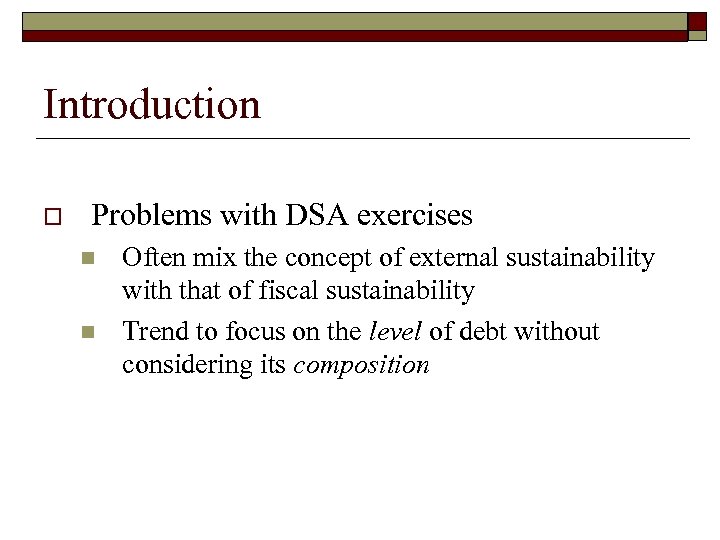 Introduction o Problems with DSA exercises n n Often mix the concept of external