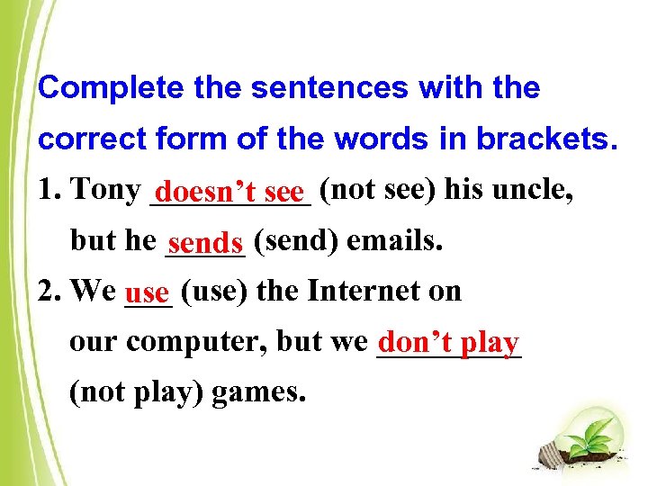 Complete the sentences with the correct form of the words in brackets. 1. Tony