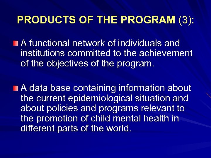 PRODUCTS OF THE PROGRAM (3): A functional network of individuals and institutions committed to