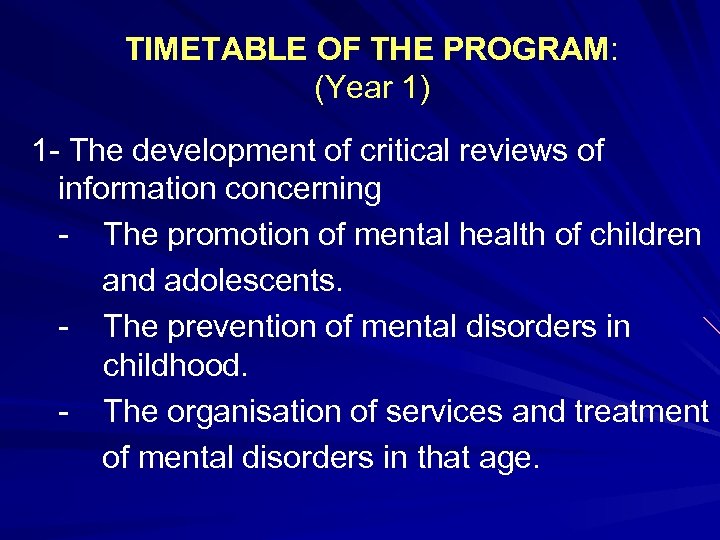 TIMETABLE OF THE PROGRAM: (Year 1) 1 - The development of critical reviews of