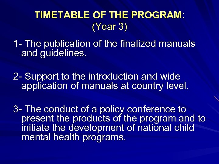 TIMETABLE OF THE PROGRAM: (Year 3) 1 - The publication of the finalized manuals
