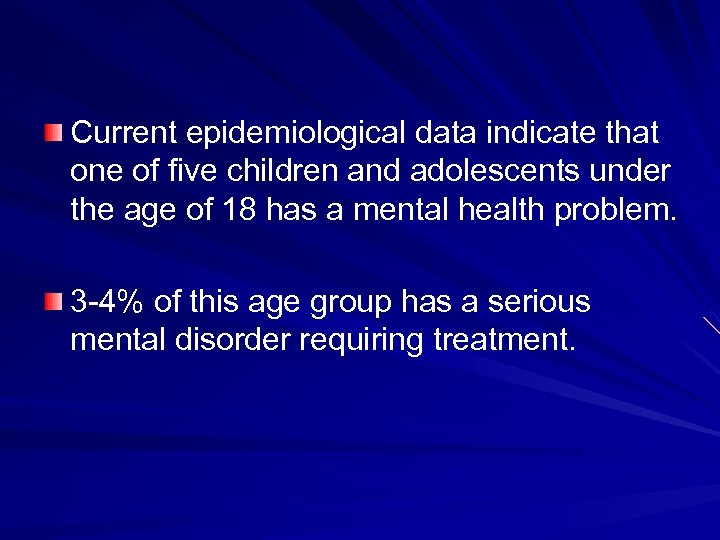 Current epidemiological data indicate that one of five children and adolescents under the age