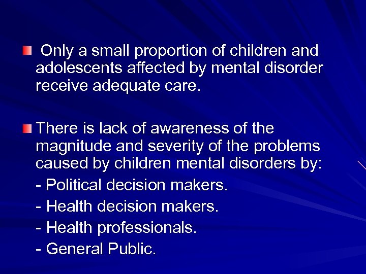 Only a small proportion of children and adolescents affected by mental disorder receive adequate