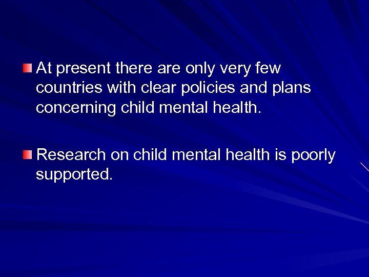 At present there are only very few countries with clear policies and plans concerning