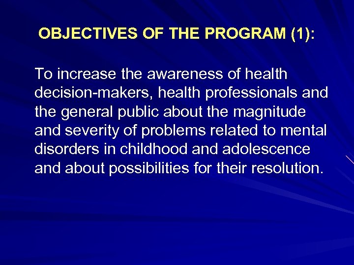 OBJECTIVES OF THE PROGRAM (1): To increase the awareness of health decision-makers, health professionals