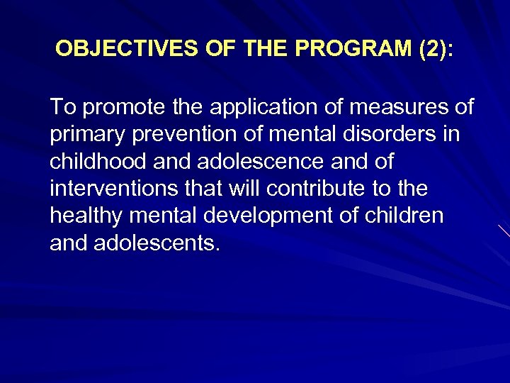 OBJECTIVES OF THE PROGRAM (2): To promote the application of measures of primary prevention