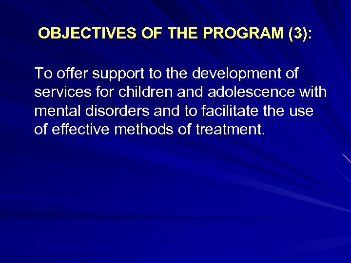 OBJECTIVES OF THE PROGRAM (3): To offer support to the development of services for