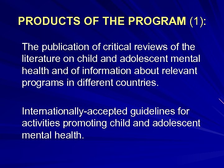 PRODUCTS OF THE PROGRAM (1): The publication of critical reviews of the literature on