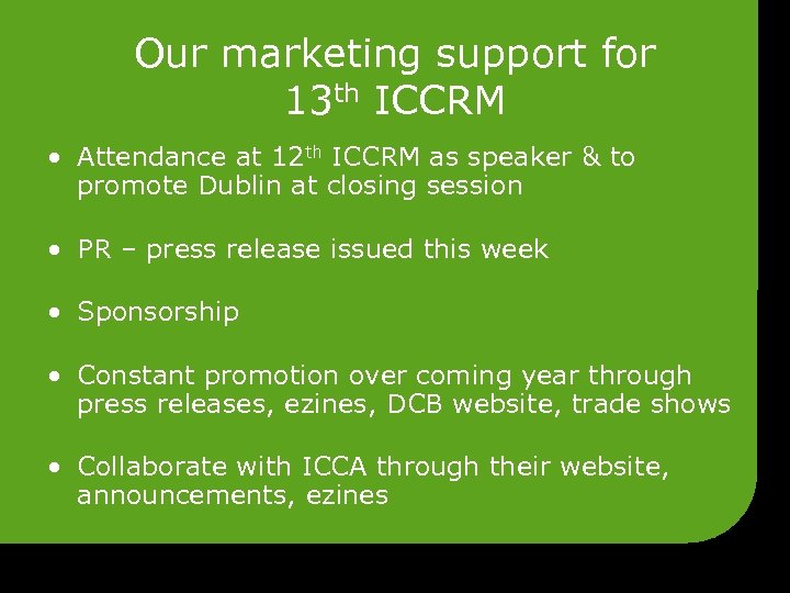 Our marketing support for 13 th ICCRM • Attendance at 12 th ICCRM as