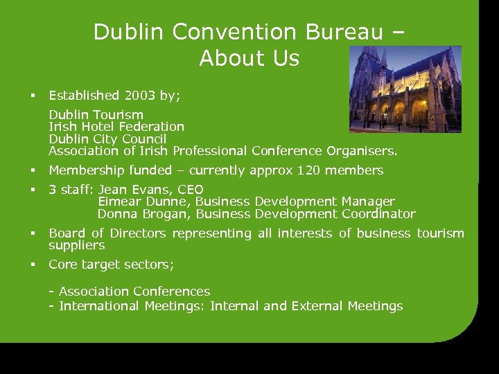 Dublin Convention Bureau – About Us § Established 2003 by; Dublin Tourism Irish Hotel