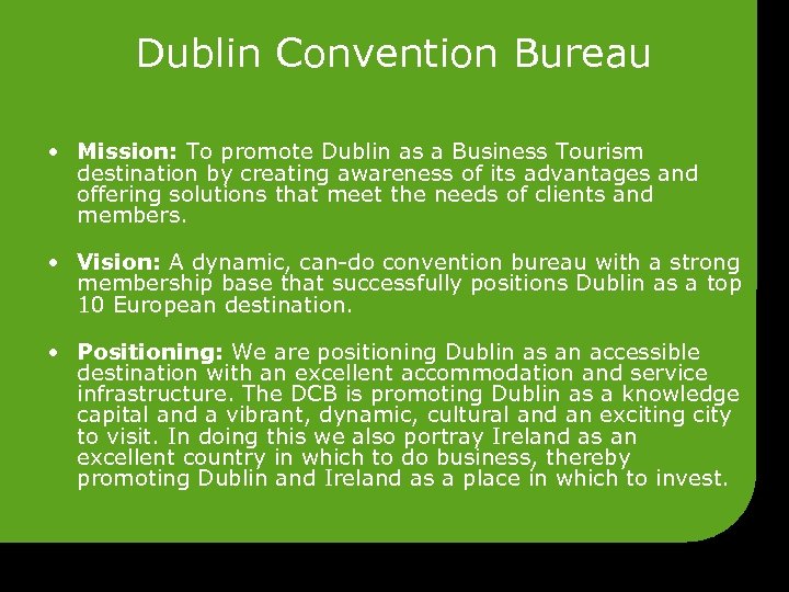 Dublin Convention Bureau • Mission: To promote Dublin as a Business Tourism destination by