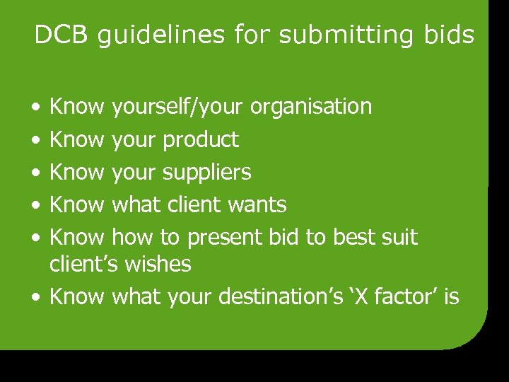 DCB guidelines for submitting bids • • • Know yourself/your organisation Know your product