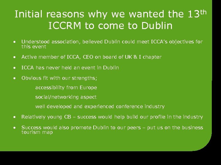 Initial reasons why we wanted the 13 th ICCRM to come to Dublin •